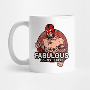 The Fabulous Fighter. For MMA Fighters, Boxers, Kickboxers, Wrestlers, and Grapplers Mug